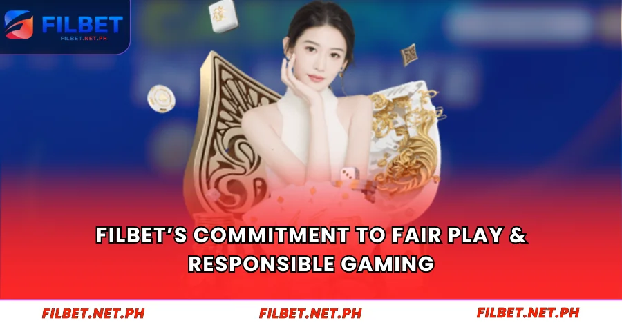 Filbet’s Commitment to Fair Play & Responsible Gaming