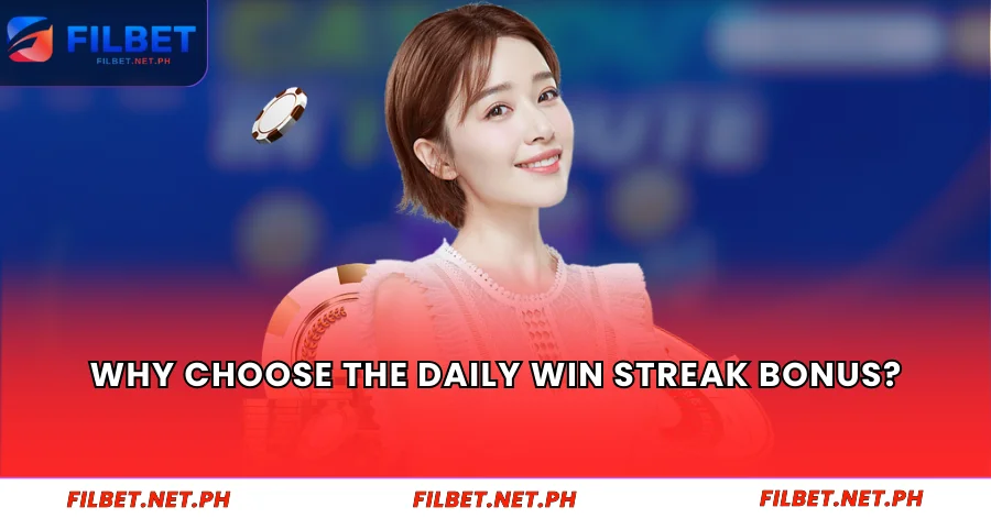 Why Choose the Daily Win Streak Bonus?